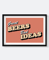 Great Beers, Bad Ideas Art Print