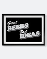 Great Beers, Bad Ideas Art Print