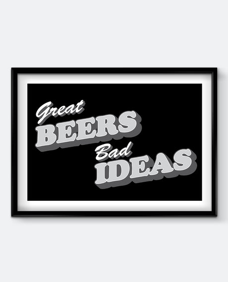 Great Beers, Bad Ideas Art Print