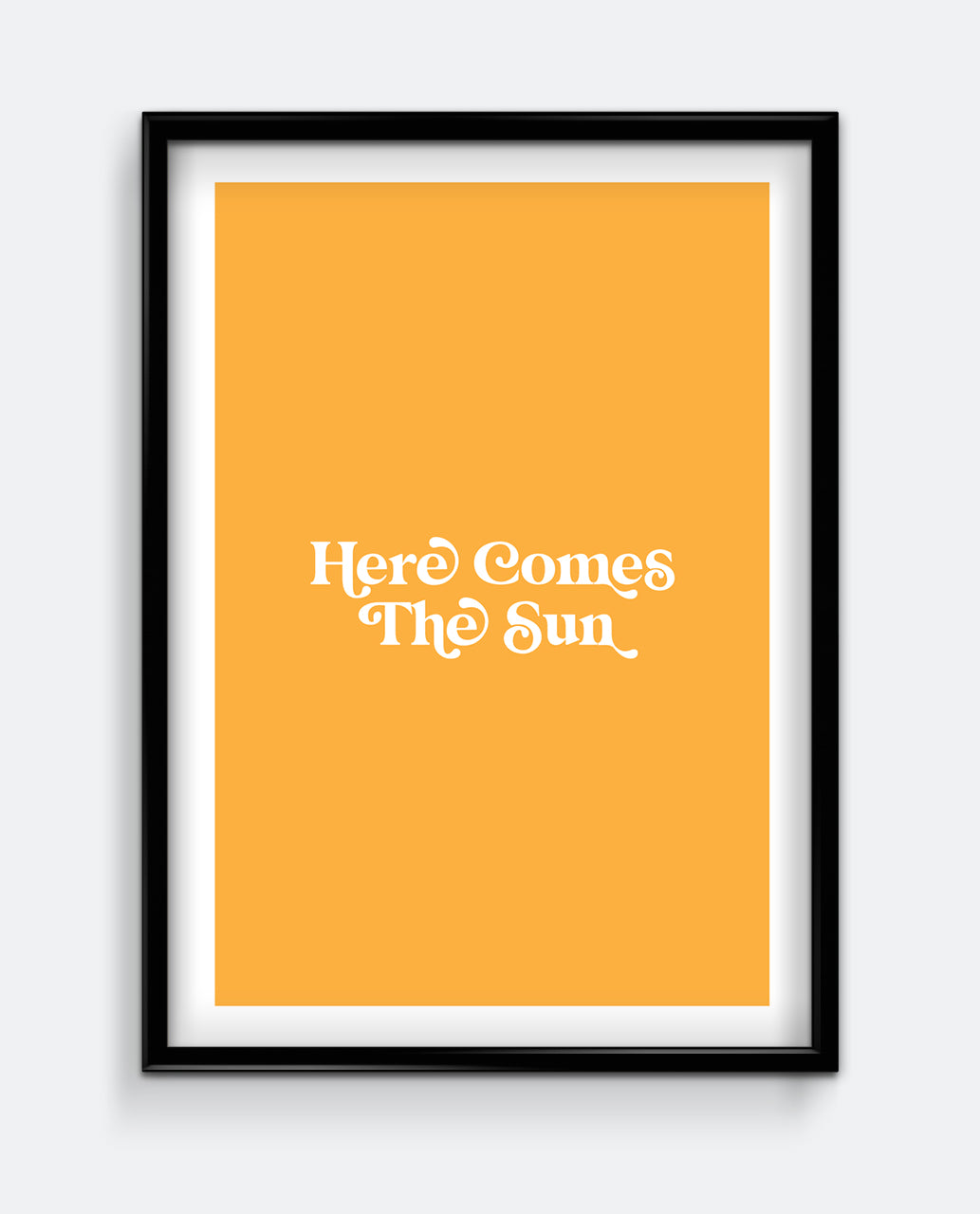 Here Comes The Sun Print