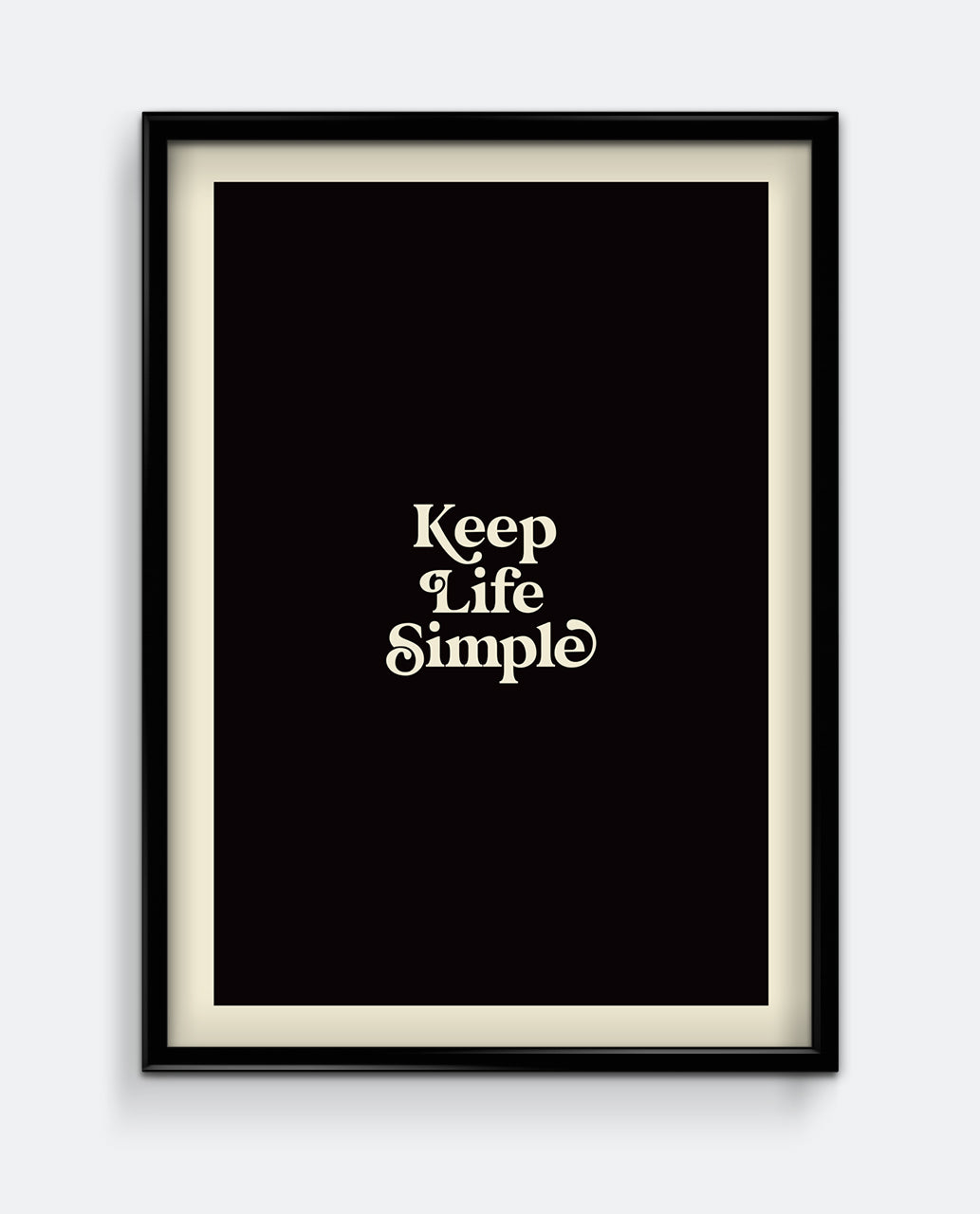 Keep Life Simple Print