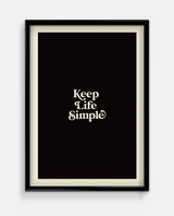 Keep Life Simple Print