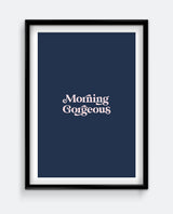 Morning Gorgeous Print