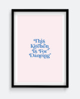 This Kitchen Is for Dancing Pastel Kitchen Art Print