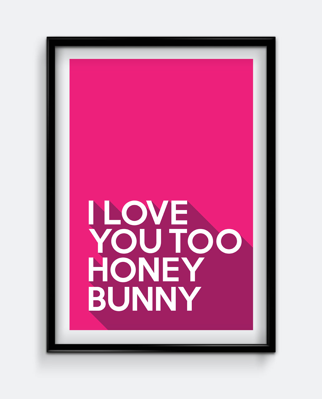 I love you too honey bunny