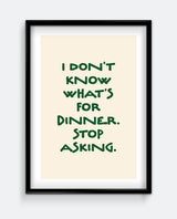 I Don’t Know What’s For Dinner Forest Green Kitchen Art Print