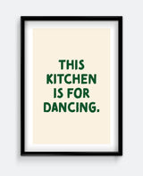 This Kitchen Is for Dancing Art Print – Forest Green Kitchen Wall Art