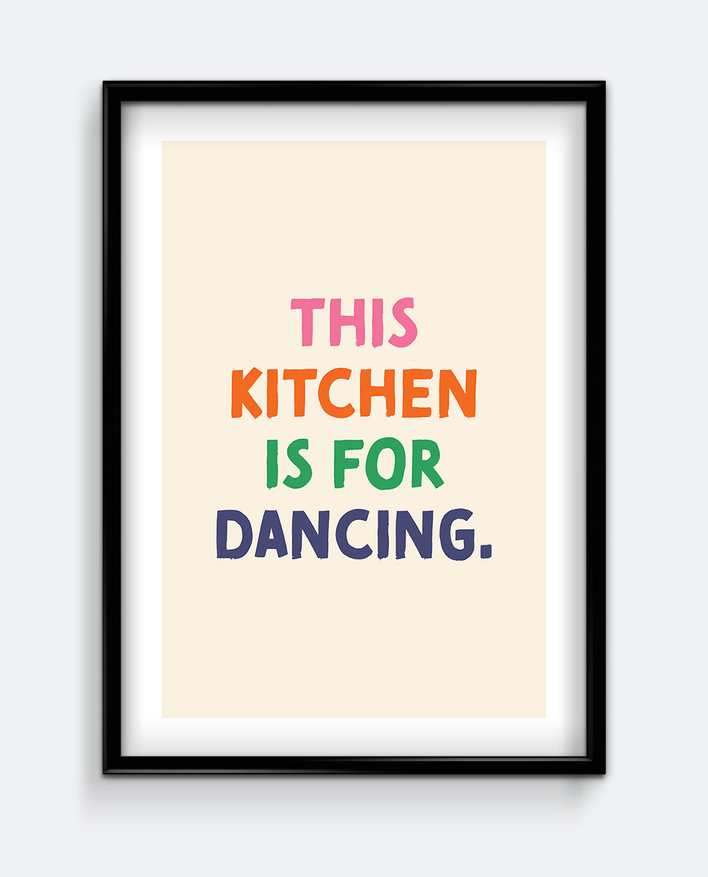 This Kitchen Is for Dancing Art Print – Colourful Kitchen Wall Art