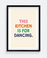 This Kitchen Is for Dancing Art Print – Colourful Kitchen Wall Art