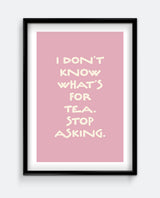 I Don’t Know What’s For Tea Soft Pink Kitchen Art Print