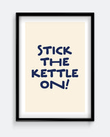Stick The Kettle On Print – Funny Navy Kitchen Wall Art