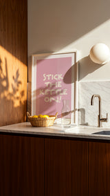 Stick The Kettle On Print – Funny Soft Pink Kitchen Wall Art