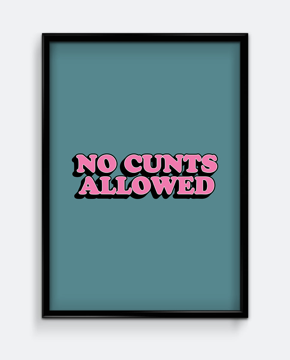No C*nts Allowed – Retro Typography Wall Art – Wallberry