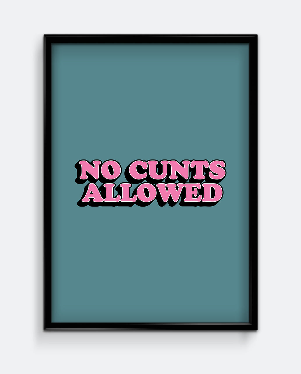 No C*nts Allowed – Retro Typography Wall Art