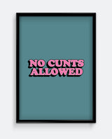 No C*nts Allowed – Retro Typography Wall Art