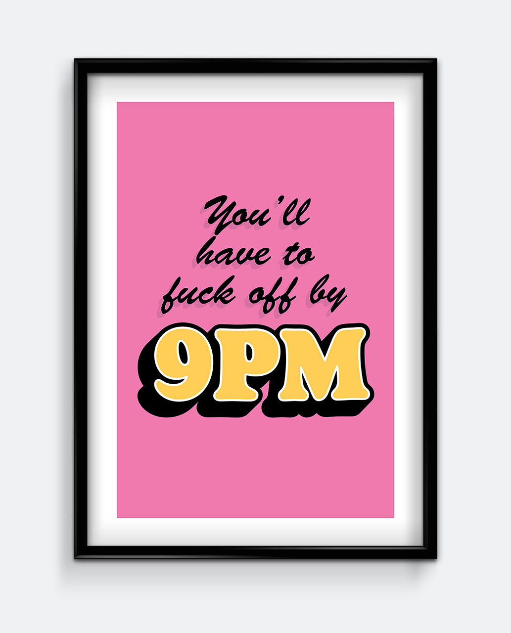 You’ll Have to F*ck Off by 9PM – Funny Introvert Quote Art Print