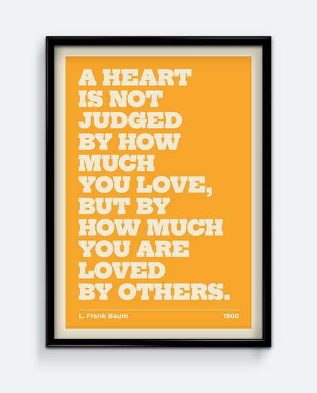 A Heart Is Not Judged – L. Frank Baum Quote Print