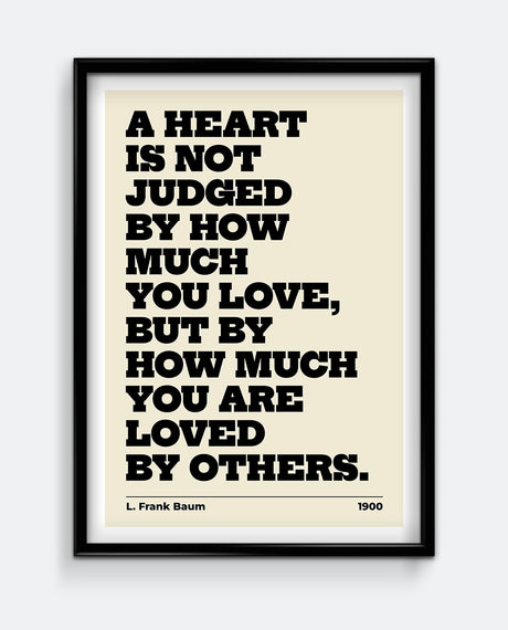 A Heart Is Not Judged – L. Frank Baum Quote Print