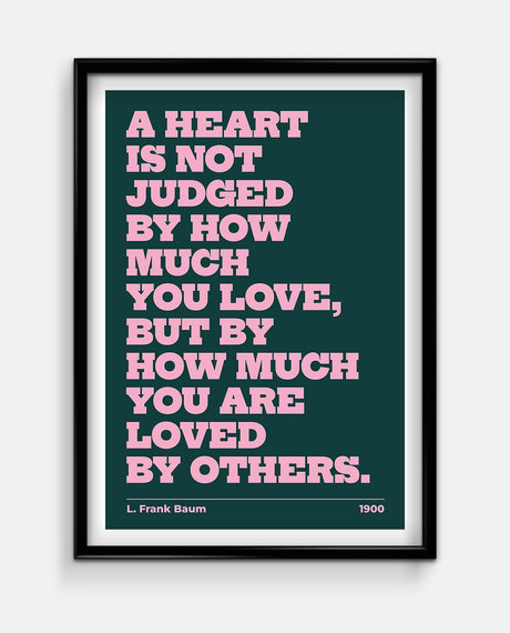 A Heart Is Not Judged – L. Frank Baum Quote Print