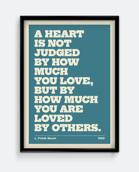 A Heart Is Not Judged – L. Frank Baum Quote Print
