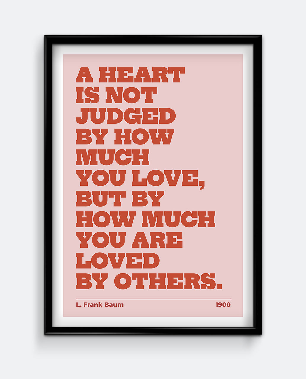 A Heart Is Not Judged – L. Frank Baum Quote Print