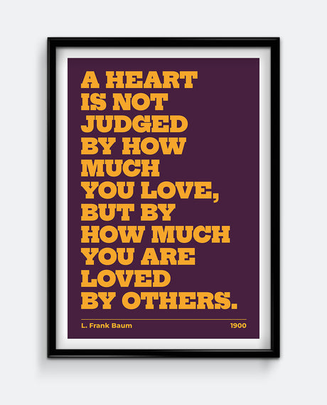 A Heart Is Not Judged – L. Frank Baum Quote Print
