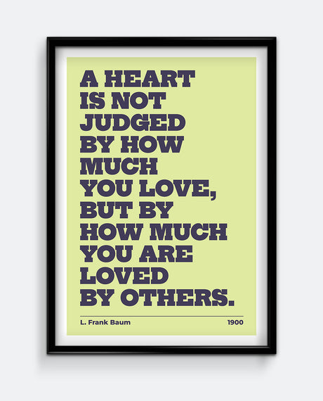 A Heart Is Not Judged – L. Frank Baum Quote Print