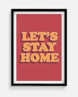 Let's Stay Home Art Print
