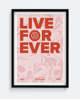 Live Forever Art Print