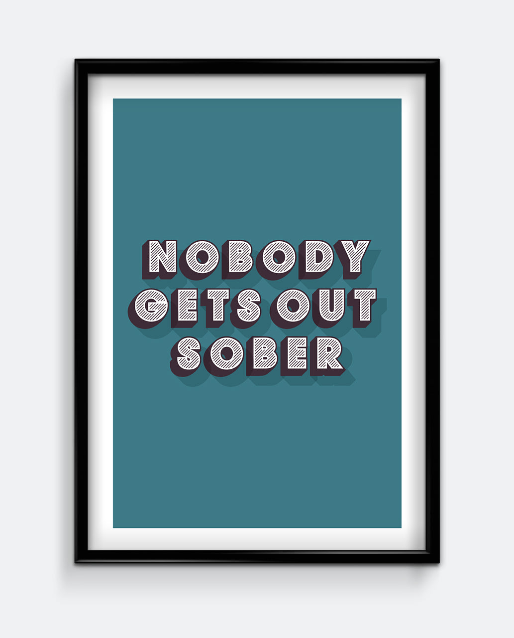 Nobody Gets Out Sober