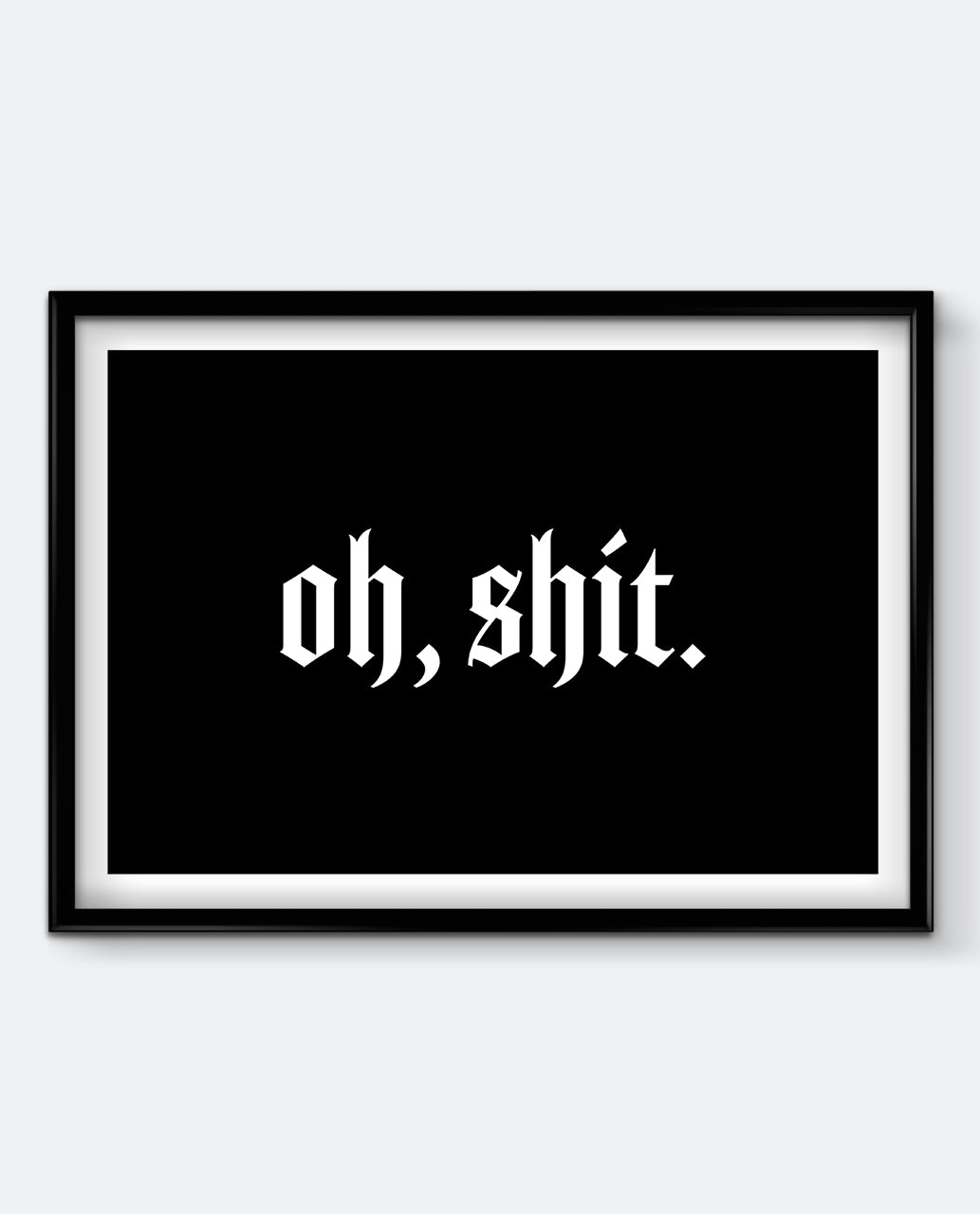 Oh, Shit Art Print