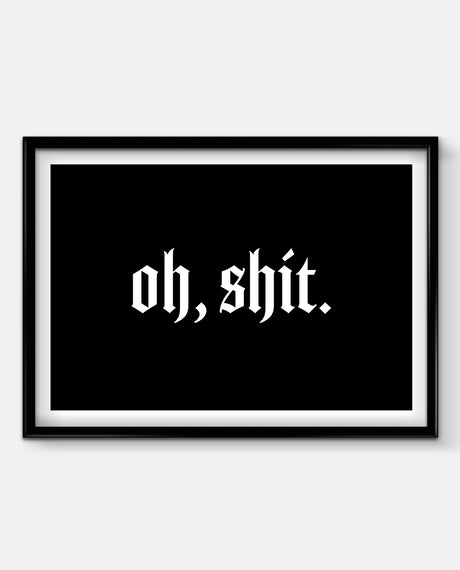 Oh, Shit Art Print