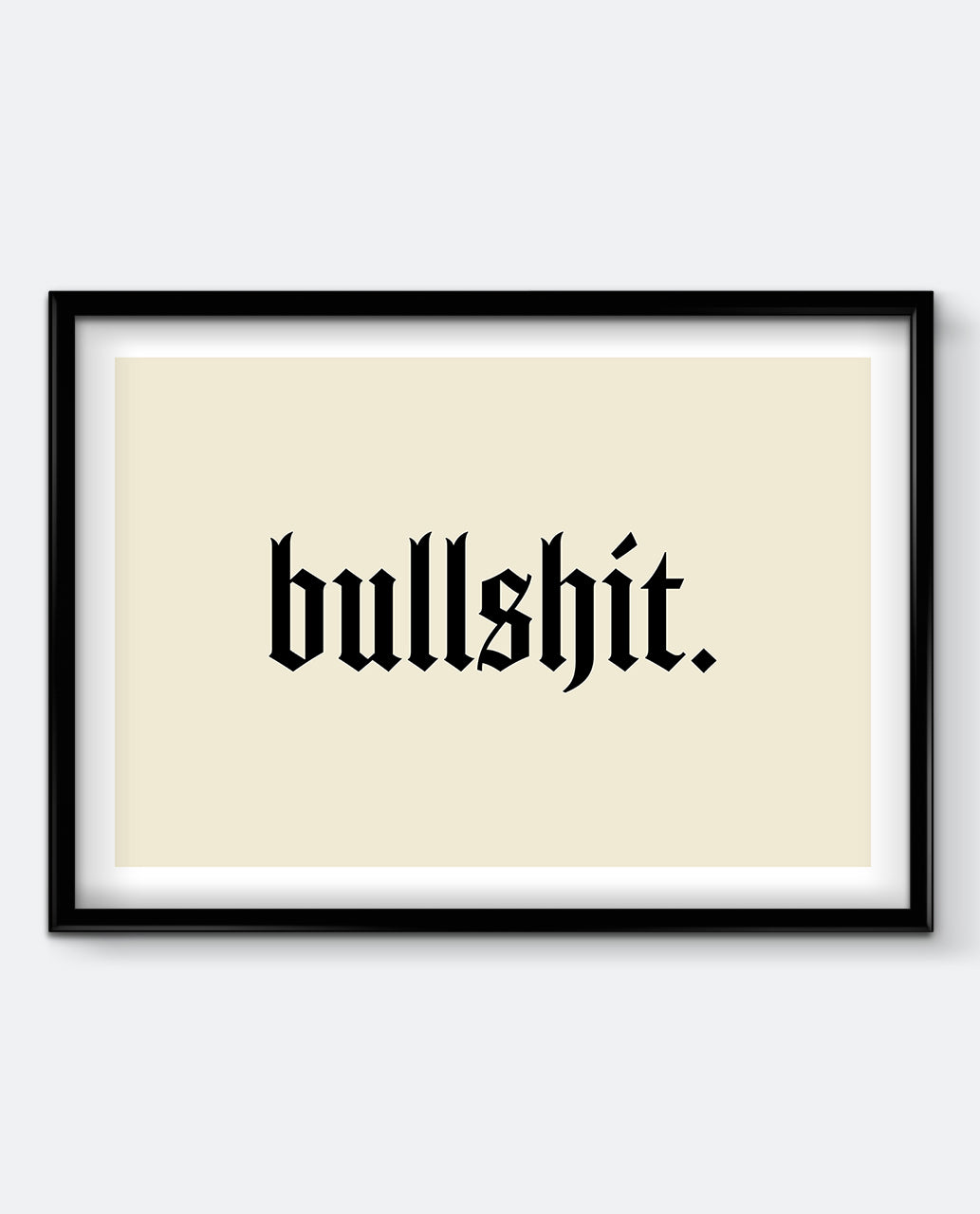 Bullshit – Gothic Statement Art Print
