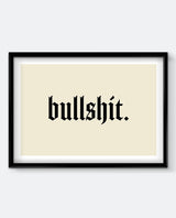Bullshit – Gothic Statement Art Print
