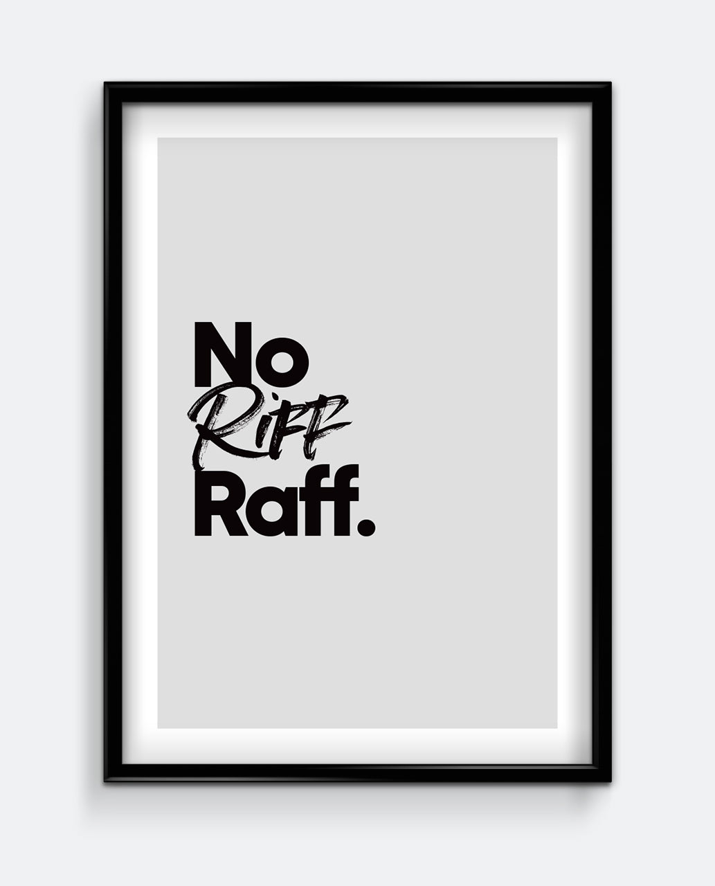 Without Ruff No riff raff – Wallberry