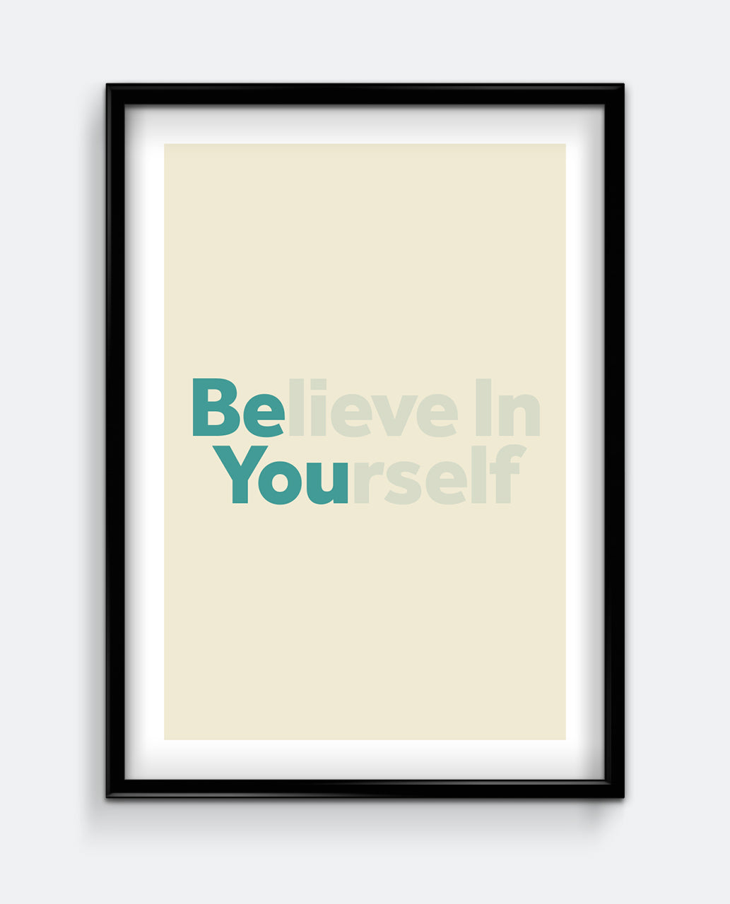 Believe In Yourself Art Print