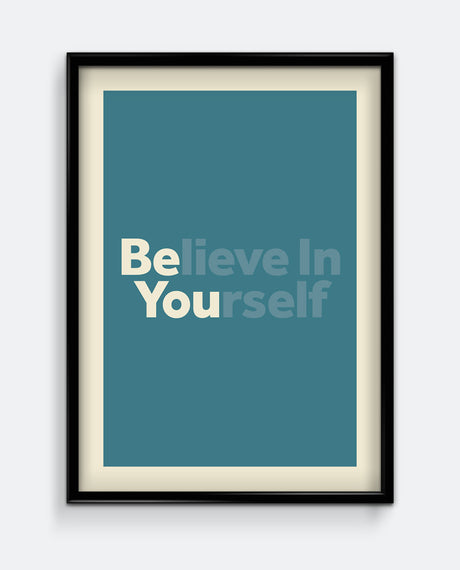 Believe In Yourself Art Print