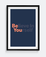 Believe In Yourself Art Print