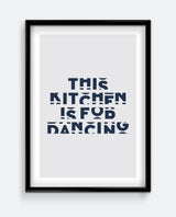 This Kitchen Is For Dancing Art Print