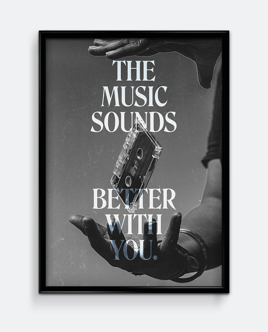 Music Sounds Better With You Print