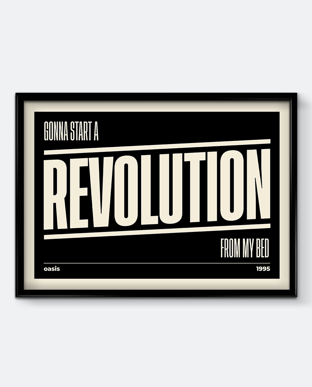 Gonna Start A Revolution From My Bed Art Print