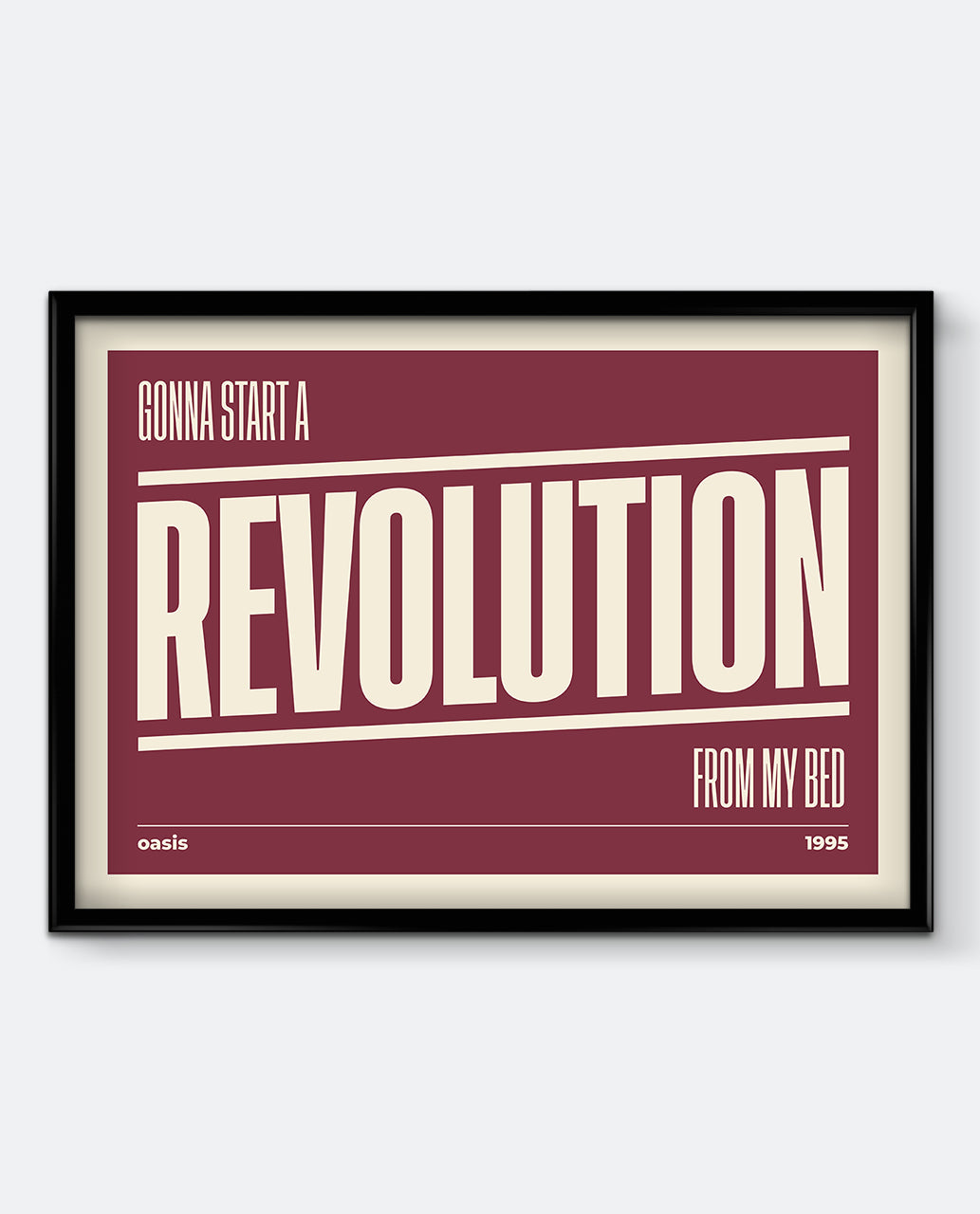 Gonna Start A Revolution From My Bed Art Print