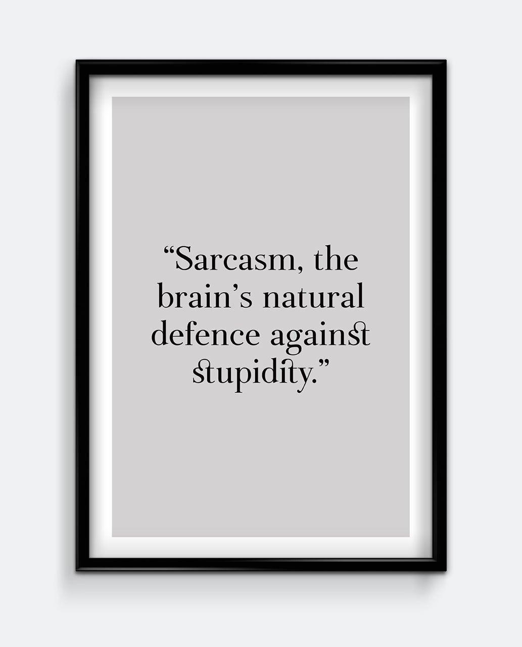 Sarcasm, the brain's natural defence against stupidity