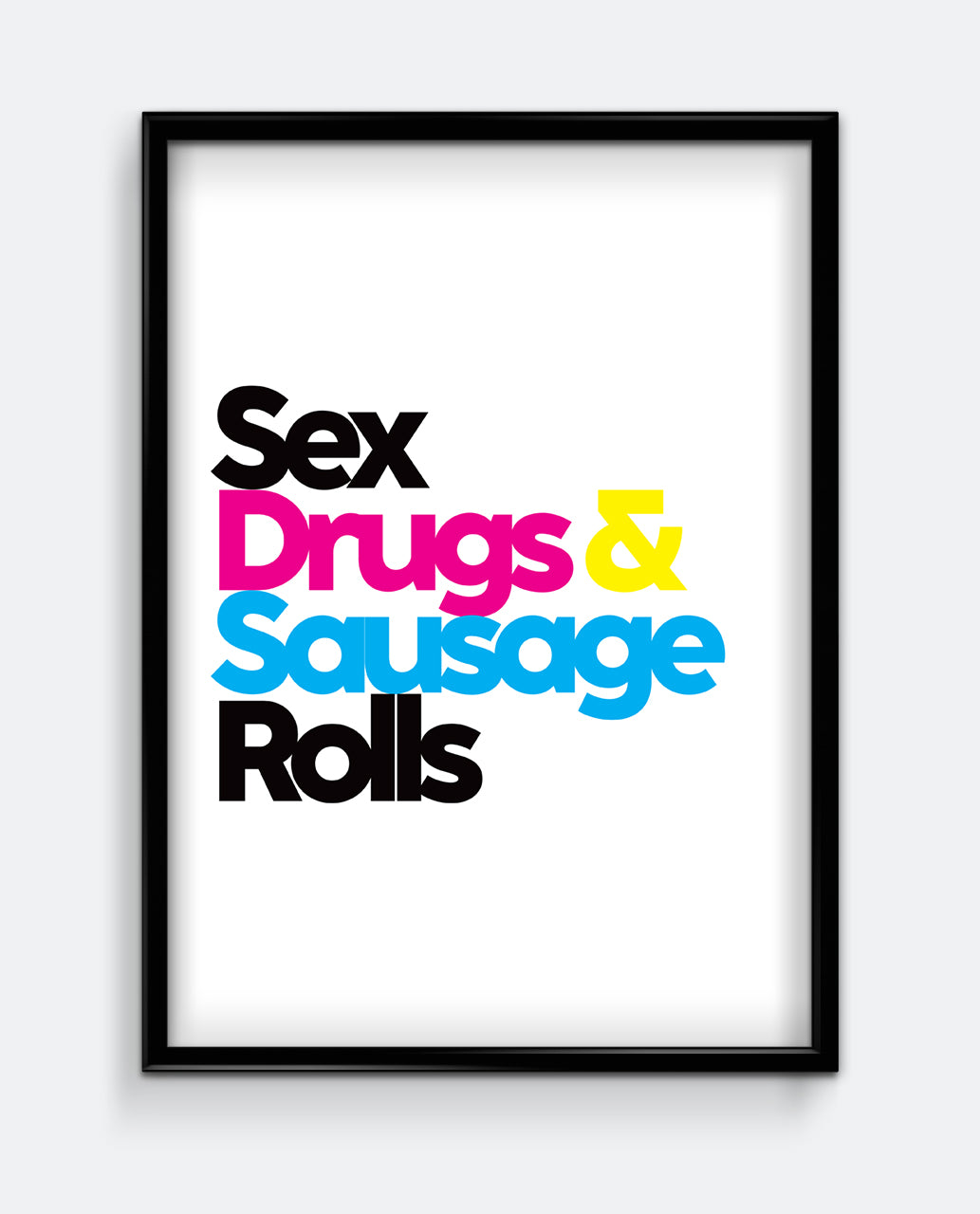 Sex, Drugs &... Print – Wallberry