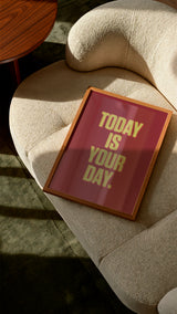 Today Is Your Day Print – Bold Motivational Typography Wall Art