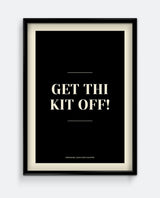 Get Thi Kit Off Yorkshire Print – Funny Bathroom Wall Art