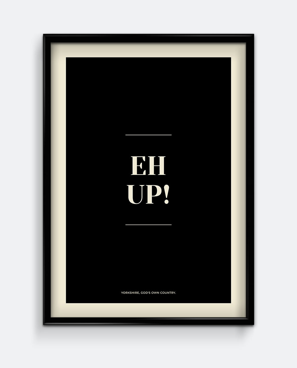Eh Up Yorkshire Print – Bold Northern Greeting Typography Wall Art