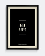 Eh Up Yorkshire Print – Bold Northern Greeting Typography Wall Art
