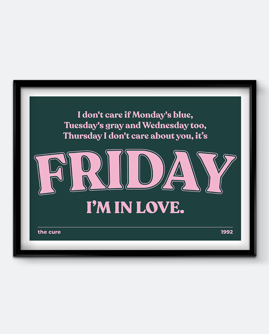 Friday I’m in Love Art Print